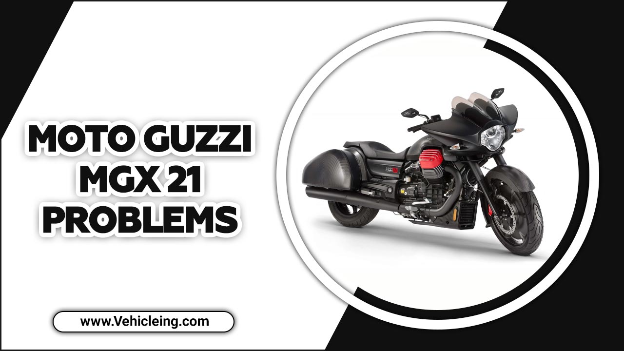 Moto Guzzi Mgx 21 Problems