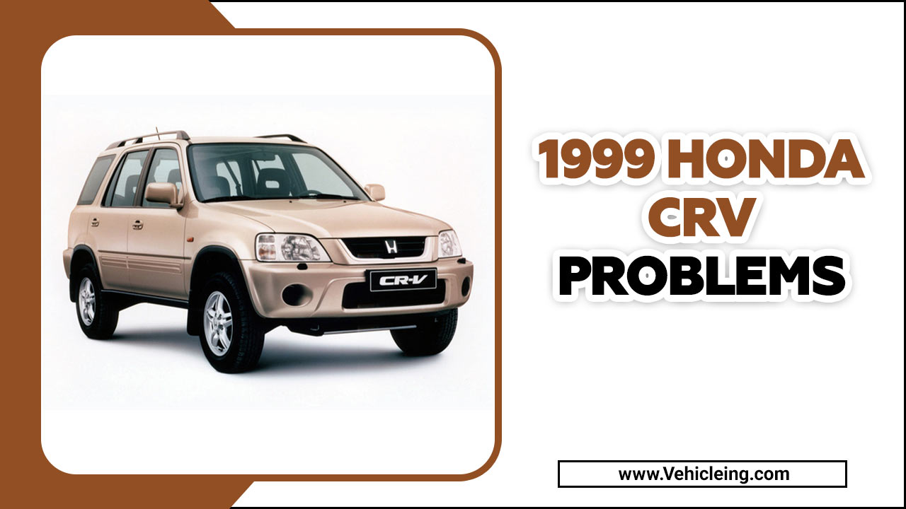1999 Honda CRV Problems