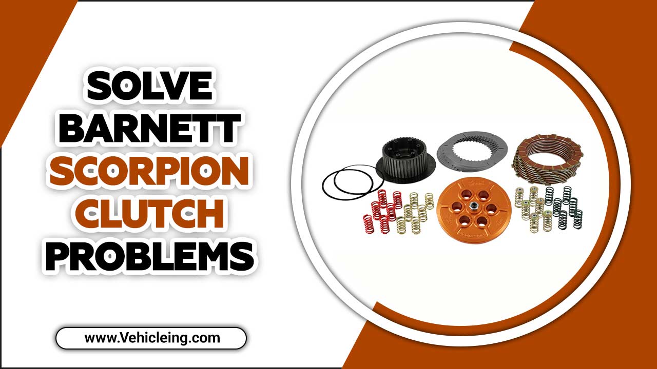 Solve Barnett Scorpion Clutch Problems