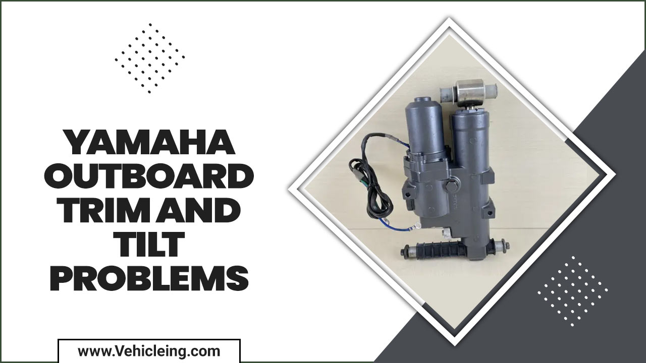 Yamaha Outboard Trim And Tilt Problems