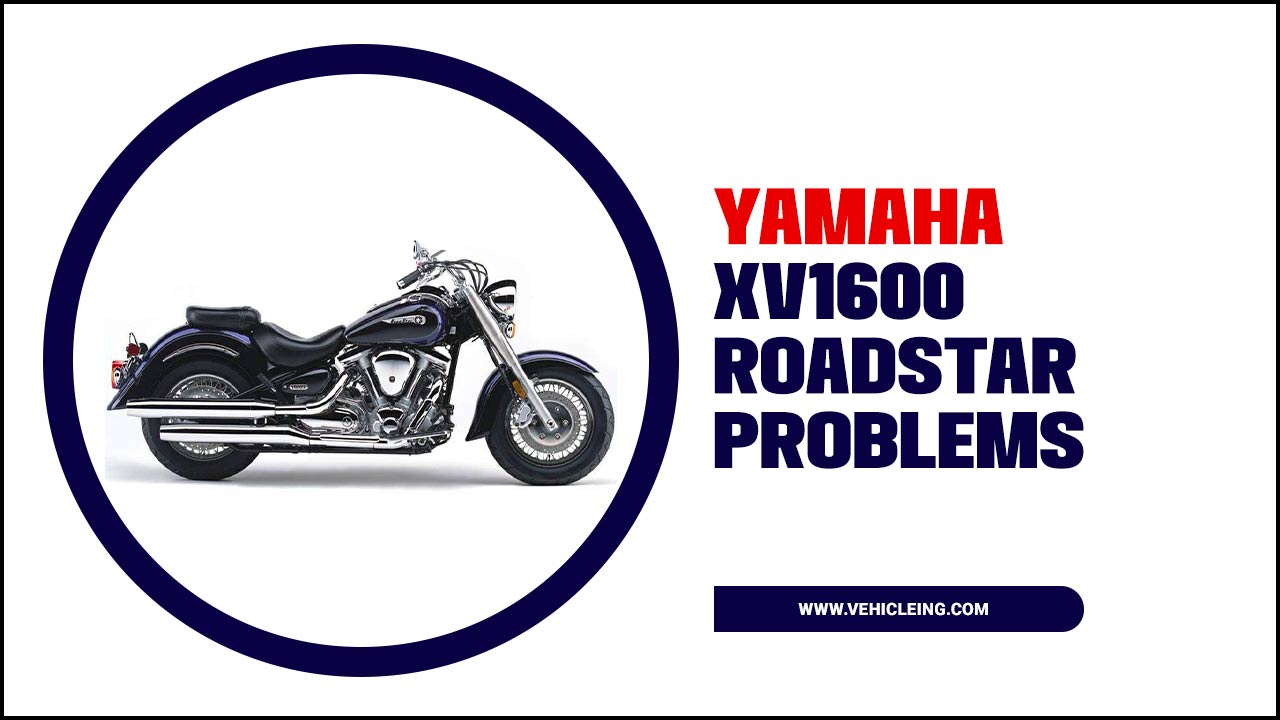 Yamaha XV1600 Roadstar Problems