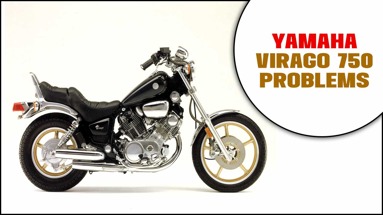 Yamaha virago 750 problems